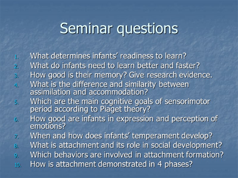 Seminar questions What determines infants’ readiness to learn? What do infants need to learn